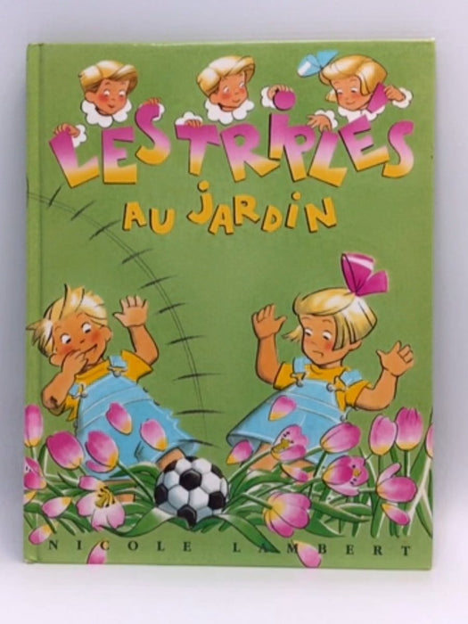 Les Triplés au jardin - Hardcover - Nicole Lambert; 