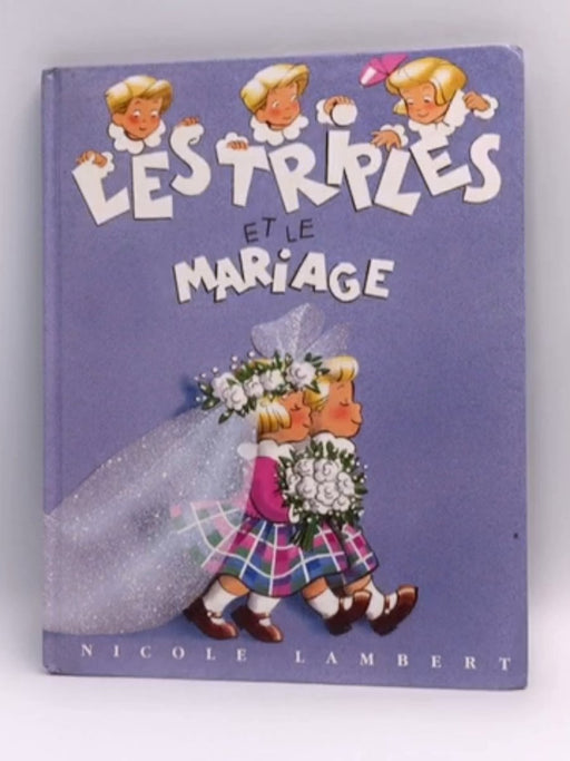 Les triplés et le mariage - Hardcover - Nicole Lambert; 