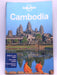 Cambodia - Nick Ray; Lonely Planet; Greg Bloom; Tony Wheeler; Nick Ray; 