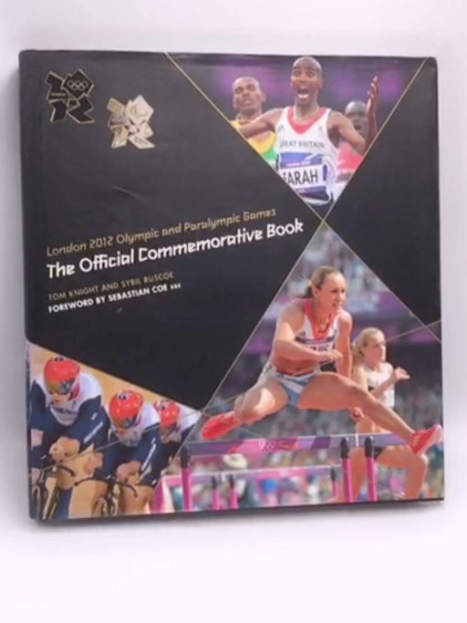 London 2012 Olympic and Paralympic Games - Hardcover - Tom Knight; Sybil Ruscoe; 