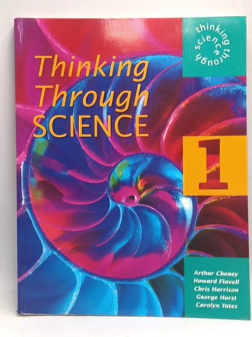 Thinking Through Science - Arthur Cheney; 