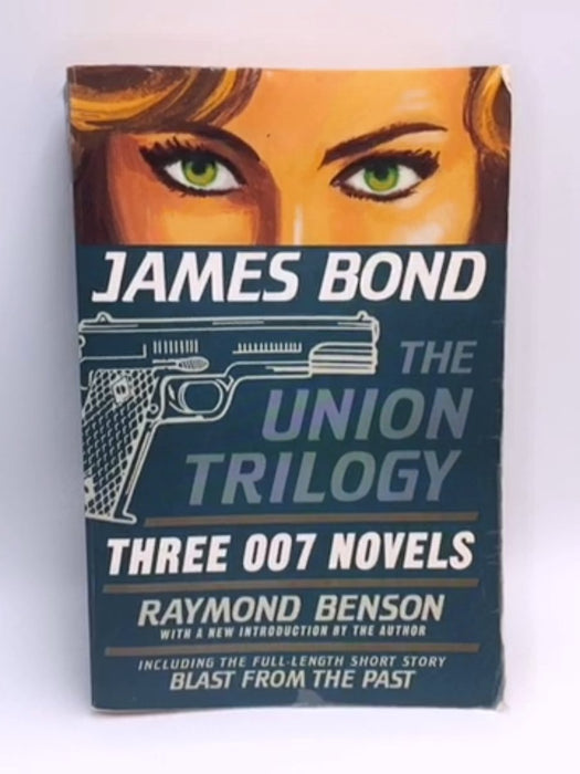 James Bond: The Union Trilogy - Raymond Benson; 