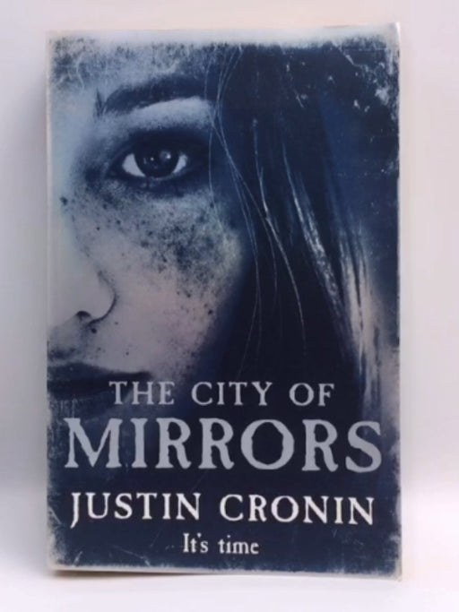 The City of Mirrors - Justin Cronin; 
