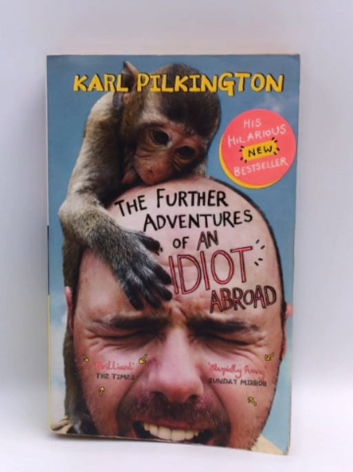The Further Adventures Of An Idiot Abroad - Karl Pilkington