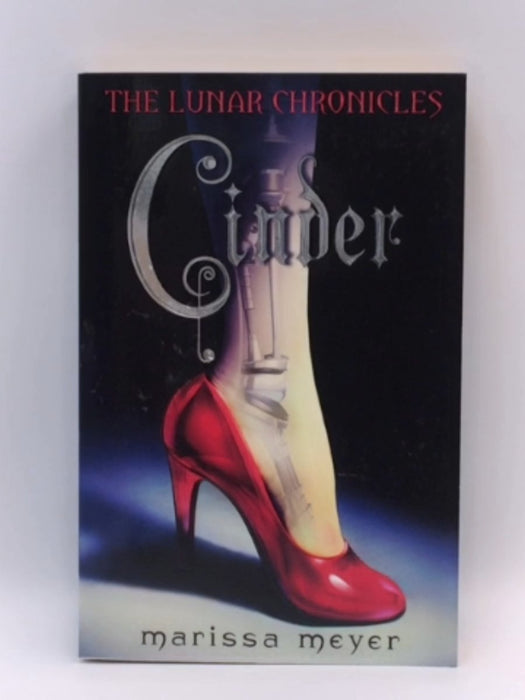 The Lunar Chronicles: Cinder - Marissa Meyer