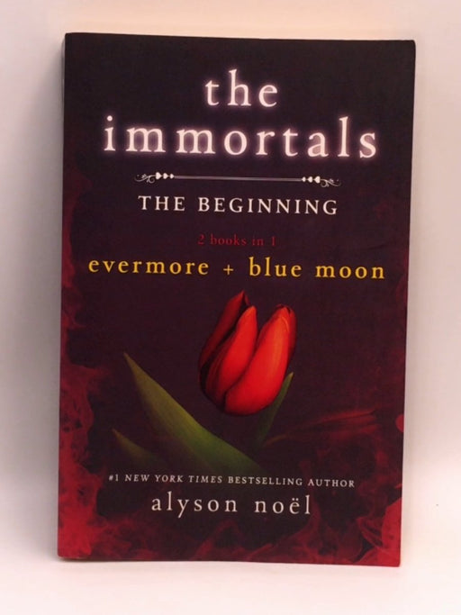 The Immortals: The Beginning - Alyson Noël; 
