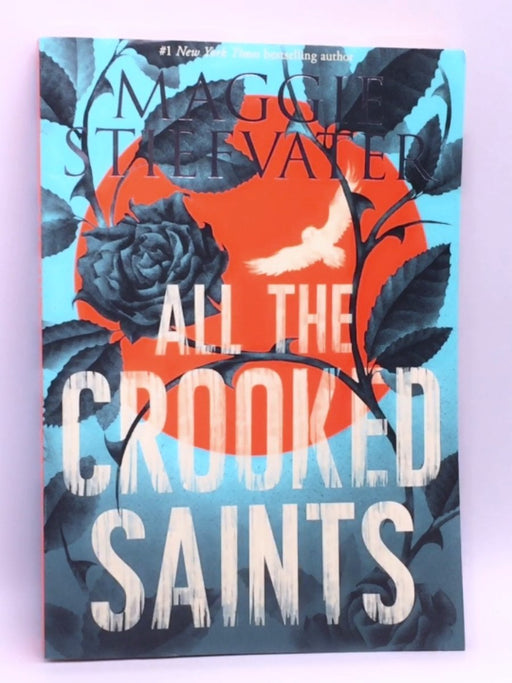 All the Crooked Saints - Maggie Stiefvater; 