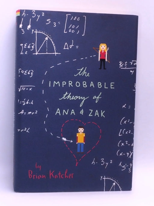 The Improbable Theory of Ana and Zak -Hardcover - Brian Katcher; 
