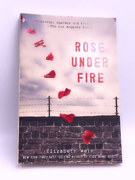 Rose Under Fire - Elizabeth Wein; 