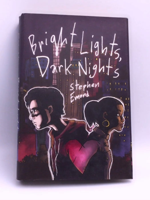 Bright Lights, Dark Nights - Hardcover - Stephen Emond; 