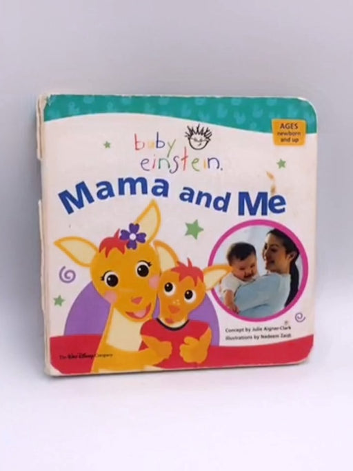 Baby Einstein: Mama and Me - Disney Book Group,; 