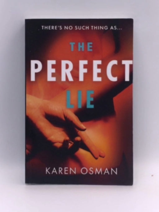 The Perfect Lie  - Karen Osman 