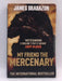 My Friend the Mercenary - James Brabazon; 