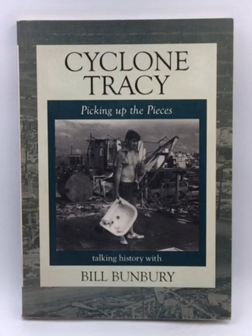 Cyclone Tracy - Bill Branch; Bill Bunbury; 