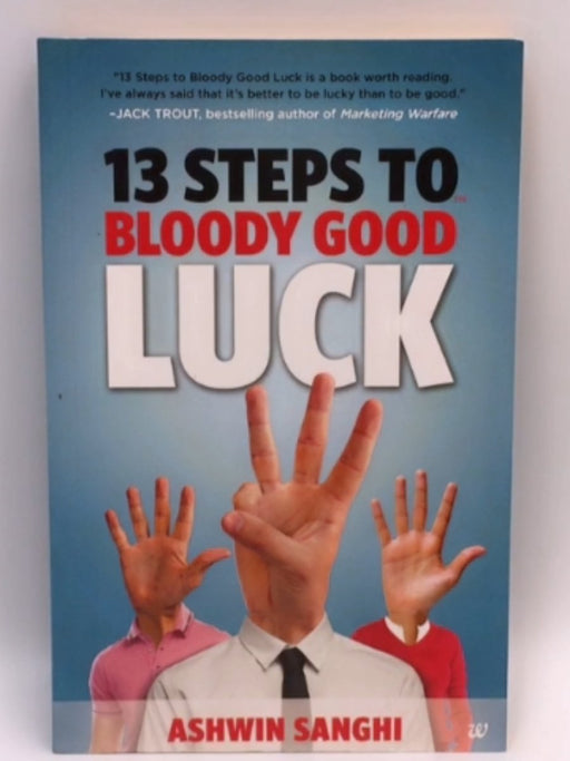 13 Steps to Bloody Good Luck - Ashwin Sanghi; 