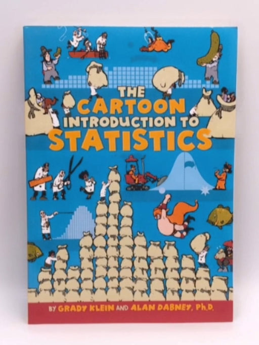 The Cartoon Introduction to Statistics - Grady Klein; Alan Dabney; 
