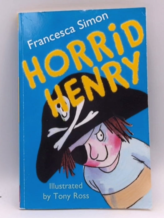 Horrid Henry  - Francesca Simon; 