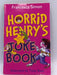 Horrid Henry's Joke Book *Custom 2010* - Francesca Simon; 