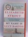 My Name Is Lucy Barton - Elizabeth Strout; 