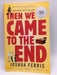 Then We Came to the End - Joshua Ferris; 