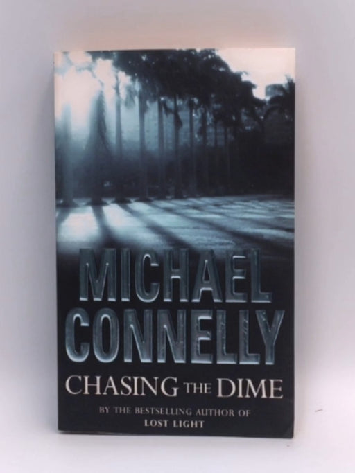 Chasing the Dime - Michael Connelly; 