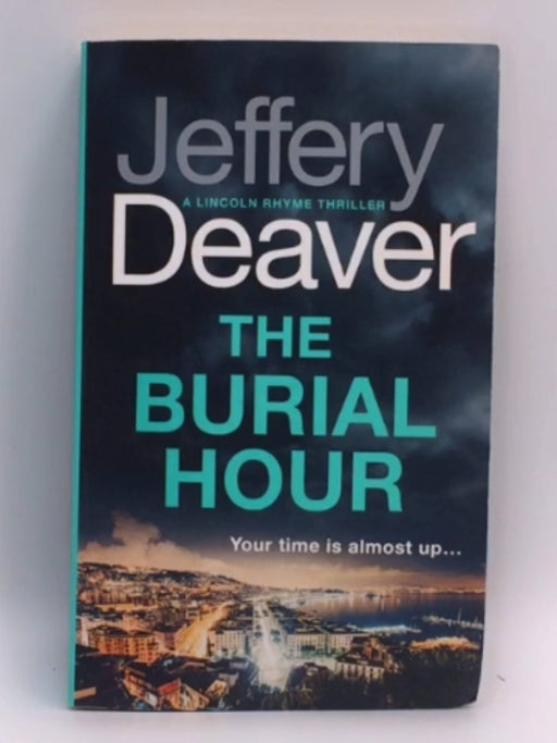 The Burial Hour - Jeffery Deaver; 