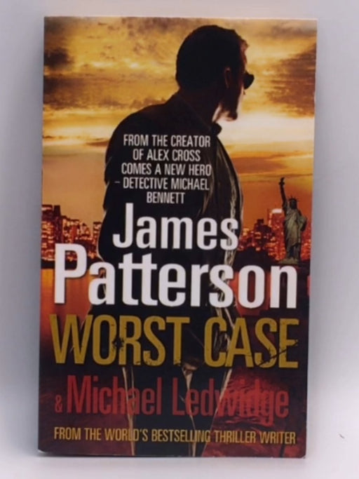 Worst Case - James Patterson; Michael Ledwidge; 