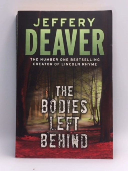 The Bodies Left Behind - Jeffery Deaver; 