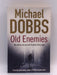 Old Enemies - Michael Dobbs