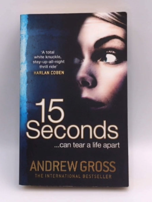 15 Seconds - Gross, Andrew