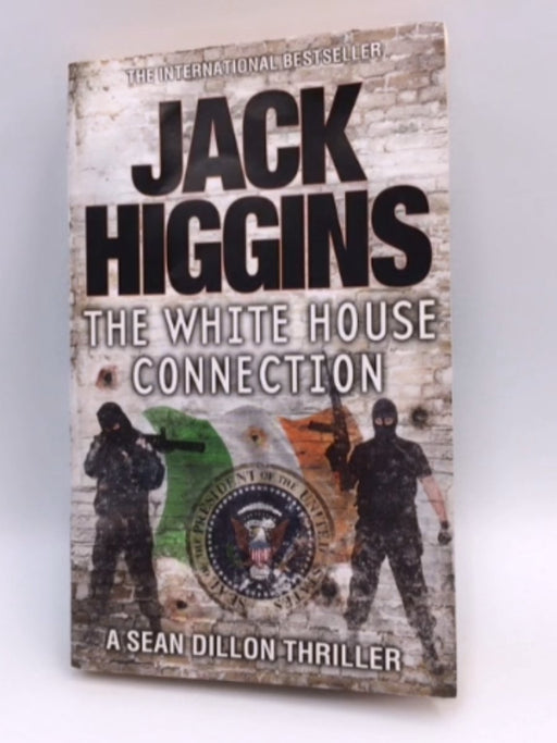 The White House Connection - Jack Higgins; 