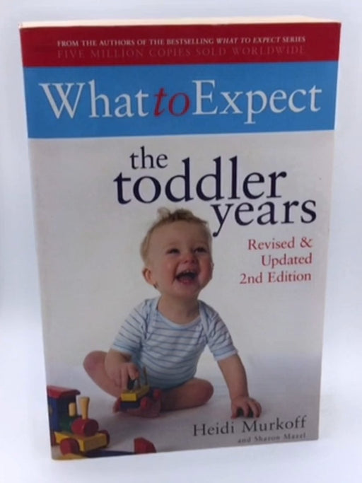 What to Expect: The Toddler Years 2nd Edition - Heidi Murkoff