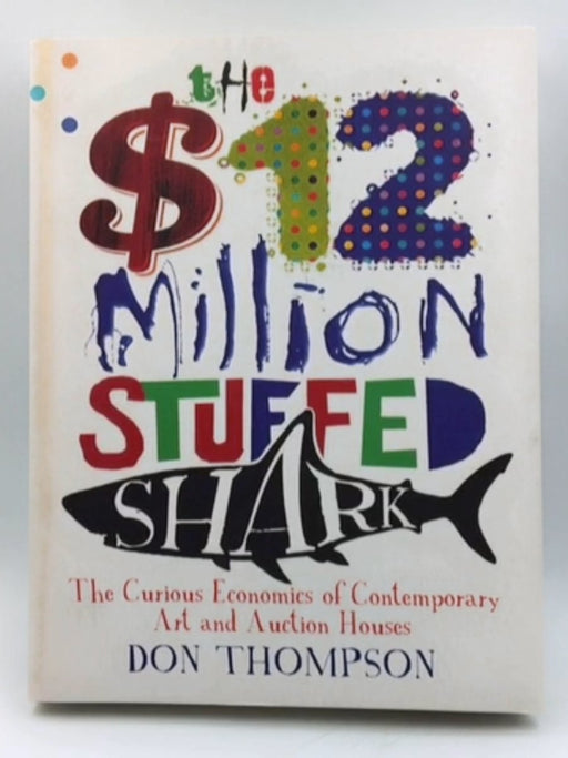 The $12 Million Stuffed Shark - Don Thompson; 