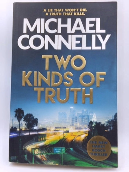 Two Kinds of Truth - Michael Connelly; 