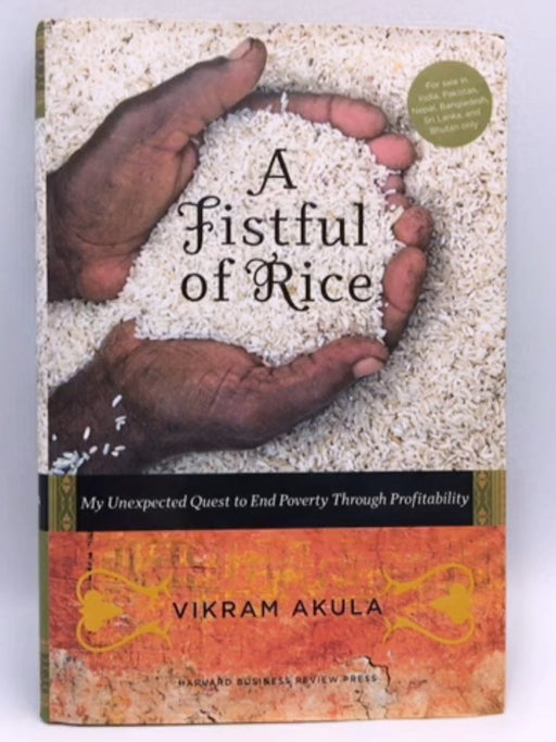 A Fistful of Rice - hardcover - Vikram Akula; 