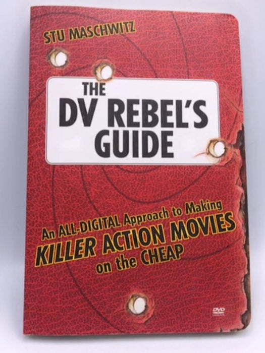 The DV Rebel's Guide - Stu Maschwitz; 