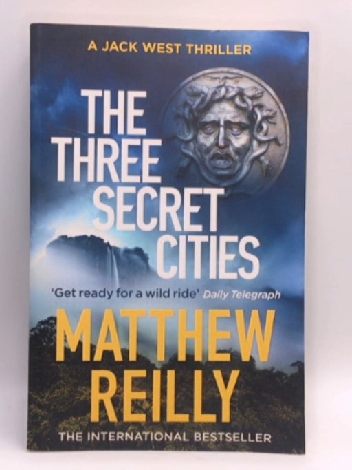 The Three Secret Cities - Matthew Reilly; 