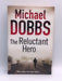 The Reluctant Hero - Michael Dobbs; 