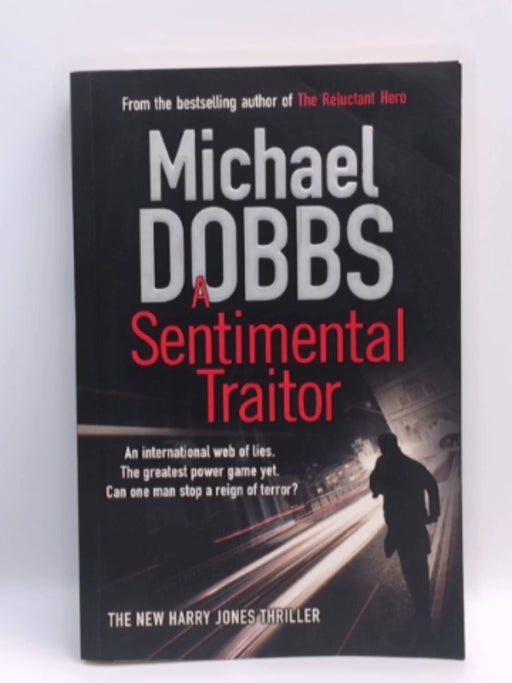 A Sentimental Traitor - Michael Dobbs; 