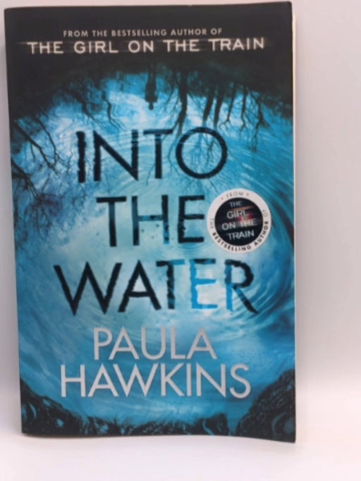 Into the Water by Paula Hawkins - Paula Hawkins; 