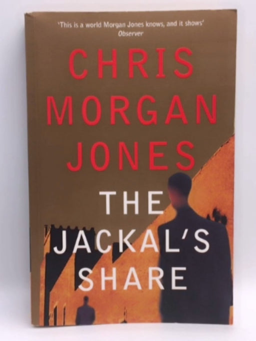 The Jackal's Share - Chris Morgan Jones; 