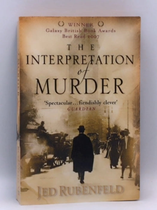 The Interpretation of Murder - Jed Rubenfeld