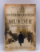 The Interpretation of Murder - Jed Rubenfeld