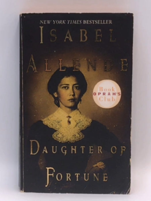 Daughter of Fortune - Isabel Allende; 