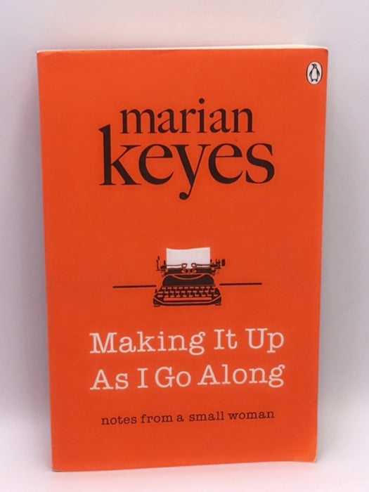 Making It Up As I Go Along - Marian Keyes; 