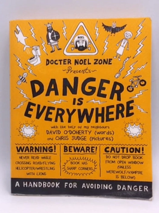 Danger is Everywhere: A Handbook for Avoiding Danger - David O'Doherty; 