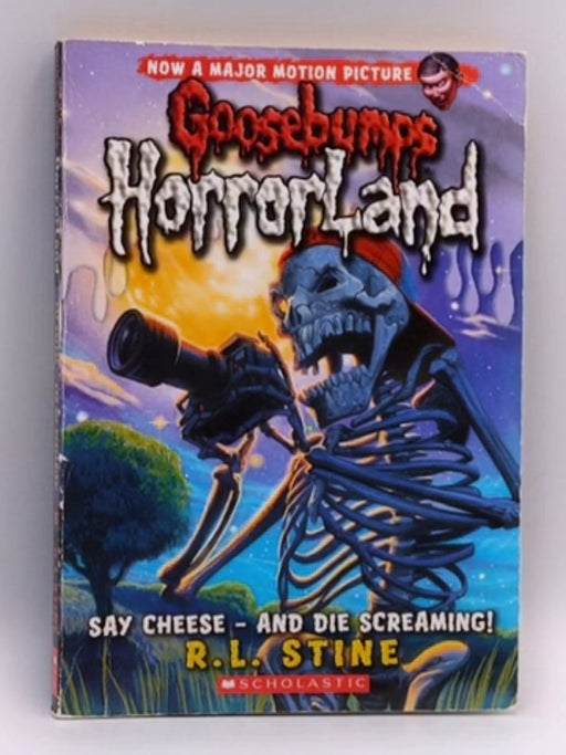 Say Cheese - And Die Screaming! - R. L. Stine; 