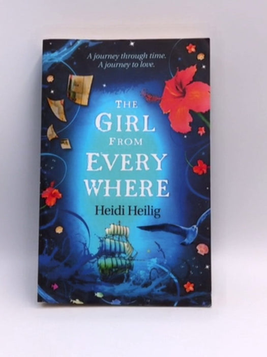 The Girl From Everywhere - Heidi Heilig; 