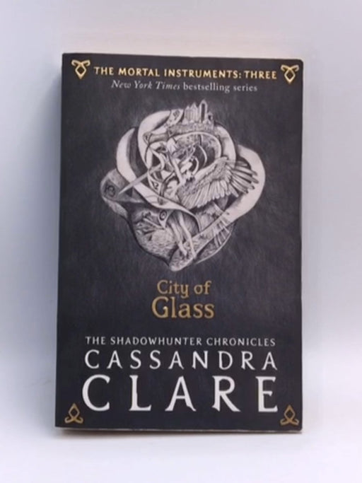 The Mortal Instruments 3. City Of Glass - Cassandra Clare