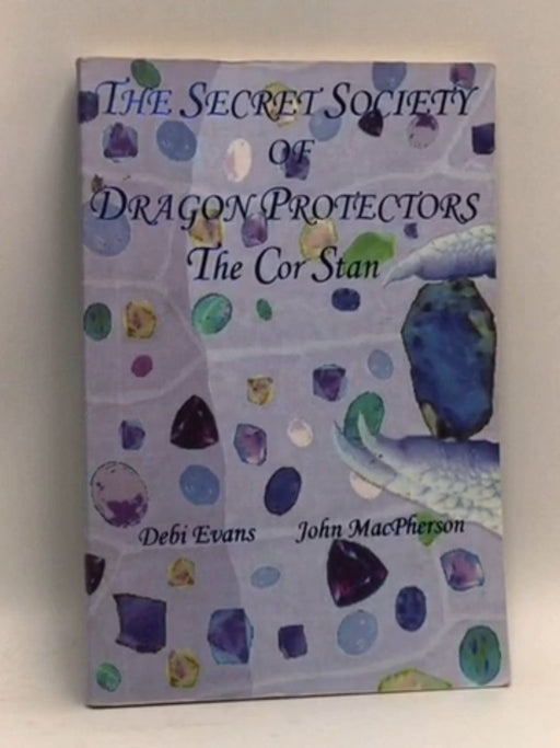 The Cor Stan (The Secret Society Of Dragon Protectors, Book 2) - Debi Evans